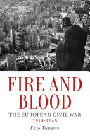 Fire and blood : the European civil war 1914-1945 /