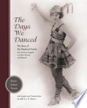 The days we danced : the story of my theatrical family from Florenz Ziegfeld to Arthur Murray and beyond /