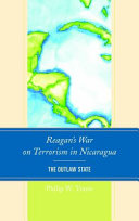 Reagan's war on terrorism in Nicaragua : the outlaw state /