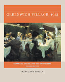 Greenwich Village, 1913 : suffrage, labor, and the new woman /