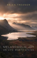 Melancholic joy : on life worth living /