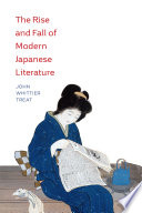 The rise and fall of modern Japanese literature /