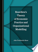 Bourdieu's Theory of Economic Practice and Organisational Modelling /