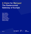 A vision for Mariupol : the easternmost gateway of Europe /