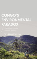 Congo's environmental paradox : potential and predation in a land of plenty /
