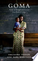 Goma : stories of strength and sorrow from Eastern Congo /
