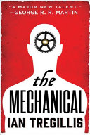 The mechanical : The alchemy wars, book one /