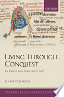 Living through conquest : the politics of early English, 1020-1220 /