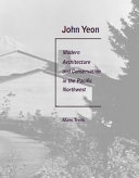 John Yeon : modern architecture and conservation in the Pacific Northwest /