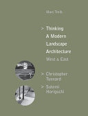 Thinking a modern landscape architecture West & East : Christopher Tunnard, Sutemi Horiguchi /