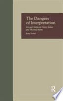 The dangers of interpretation : art and artists in Henry James and Thomas Mann /