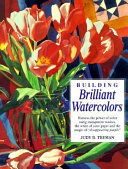Building brilliant watercolors /