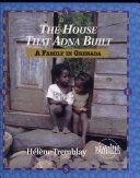 The house that Adna built : a family in Grenada /