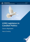 LGBQ Legislators in Canadian Politics : Out to Represent /