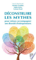 Déconstruire les Mythes Pour Mieux Accompagner une Diversité D'entrepreneures.