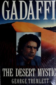 Gadaffi : the desert mystic /
