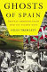Ghosts of Spain : travels through Spain and its silent past /