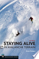 Staying alive in avalanche terrain /