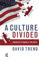 A culture divided : America's struggle for unity /