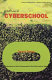Welcome to cyberschool : education at the crossroads in the Information Age /