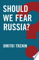 Should we fear Russia? /