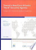 Toward a new Euro-Atlantic "hard" security agenda : prospects for trilateral U.S.-EU-Russia cooperation /