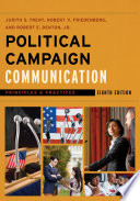 Political campaign communication : principles and practices /