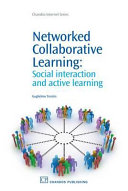 Networked collaborative learning : social interaction and active learning /