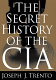 The secret history of the CIA /