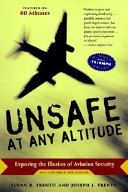 Unsafe at any altitude : exposing the illusion of aviation security /