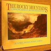The Rocky Mountains : a vision for artists in the nineteenth century /