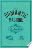 The romantic machine : utopian science and technology after Napoleon /
