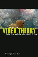 Video theory : online video aesthetics or the afterlife of video /