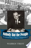 Nobody but the people : the life and times of Alabama's youngest governor /
