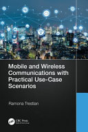 Mobile and wireless communications with practical use case scenarios /