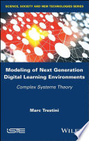 Modeling of Next Generation Digital Learning Environments : Complex Systems Theory /