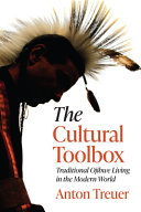 The cultural toolbox : traditional Ojibwe living in the modern world /