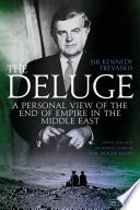 The deluge : a personal view of the end of empire in the Middle East /