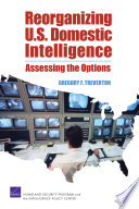 Reorganizing U.S. domestic intelligence : assessing the options /