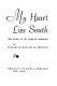 My heart lies south ; the story of my Mexican marriage, with epilogue /