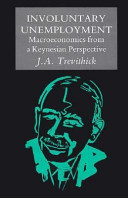 Involuntary unemployment : macroeconomics from a Keynesian perspective /