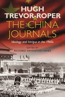 The China Journals : ideology and Intrigue in the 1960s /