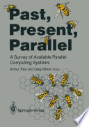 Past, Present, Parallel : a Survey of Available Parallel Computer Systems /