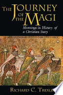 The journey of the Magi : meanings in history of a Christian story /