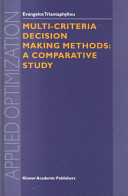 Multi-criteria decision making methods : a comparative study /