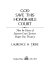 God save this honorable court : how the choice of Supreme Court justices shapes our history /