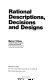 Rational descriptions, decisions, and designs.
