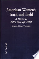 American women's track and field : a history, 1895 through 1980 /