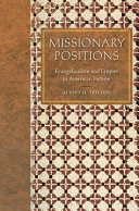 Missionary positions : evangelicalism and empire in American fiction /