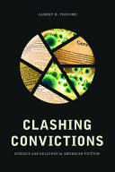 Clashing convictions : science and religion in American fiction /